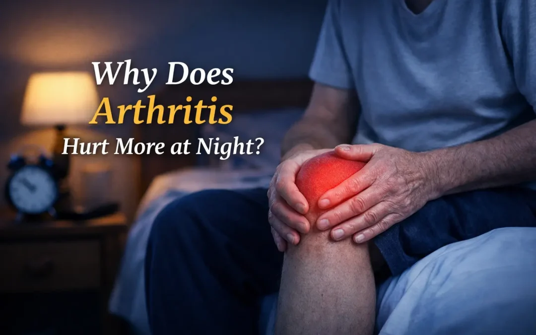 Why Does Arthritis Hurt More at Night?